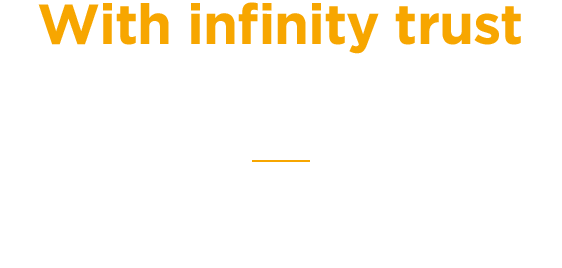 With infinity trust